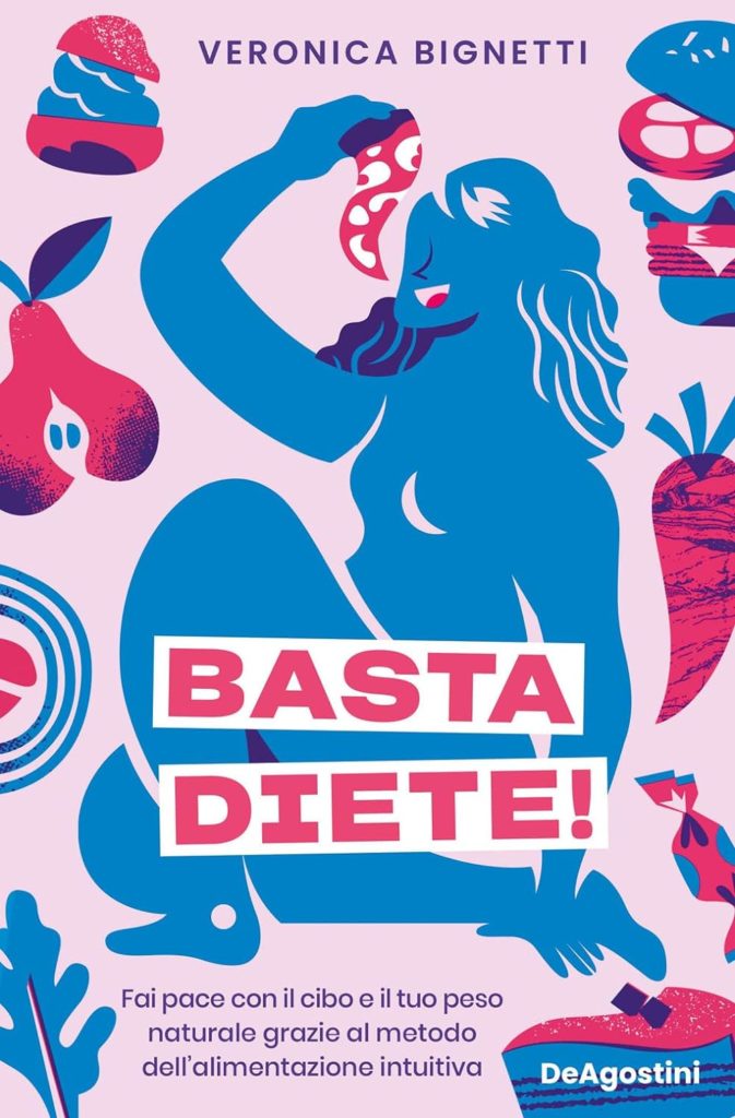 Basta Diete! - Libro di Veronica Bignetti_